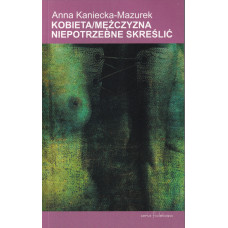 Kobieta/mężczyzna : niepotrzebne skreślić 